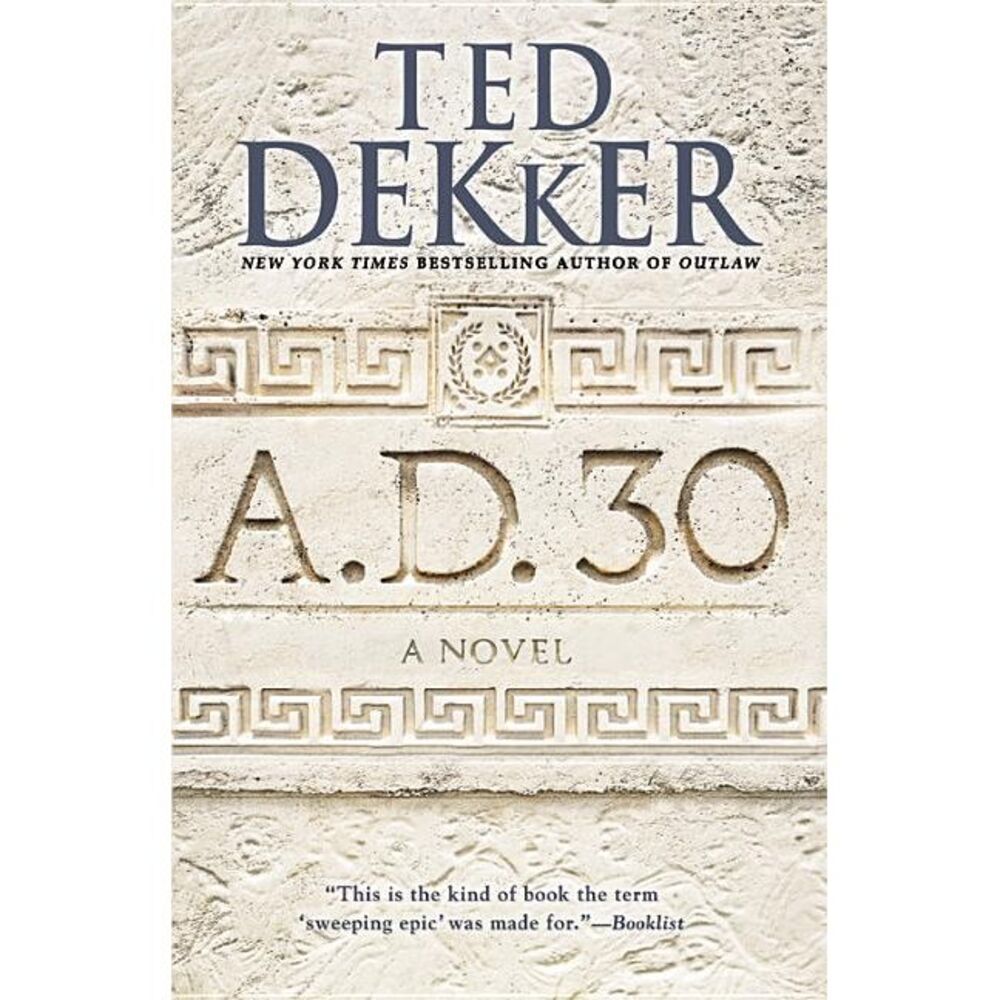 A.D. 30 -- Ted Dekker